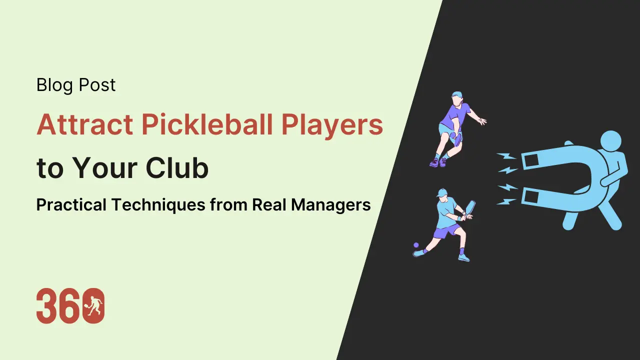 Attract Pickleball Players to Your Local Club: Practical Techniques from Real Managers