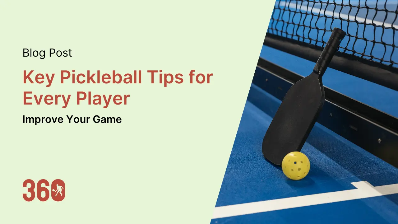 Improve Your Game: Key Pickleball Tips for Every Player