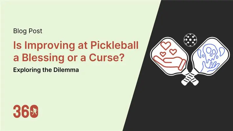 Improving at Pickleball a Blessing or a Curse? Exploring the Dilemma
