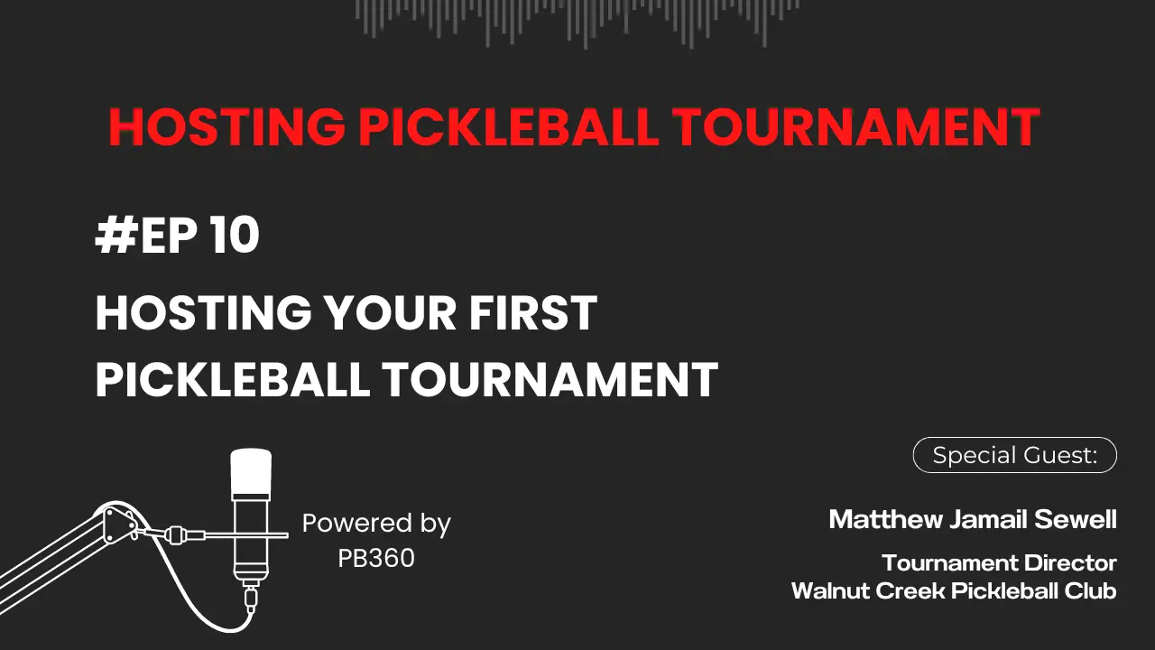 Hosting Pickleball Tournaments: Insights from Matthew Sewell