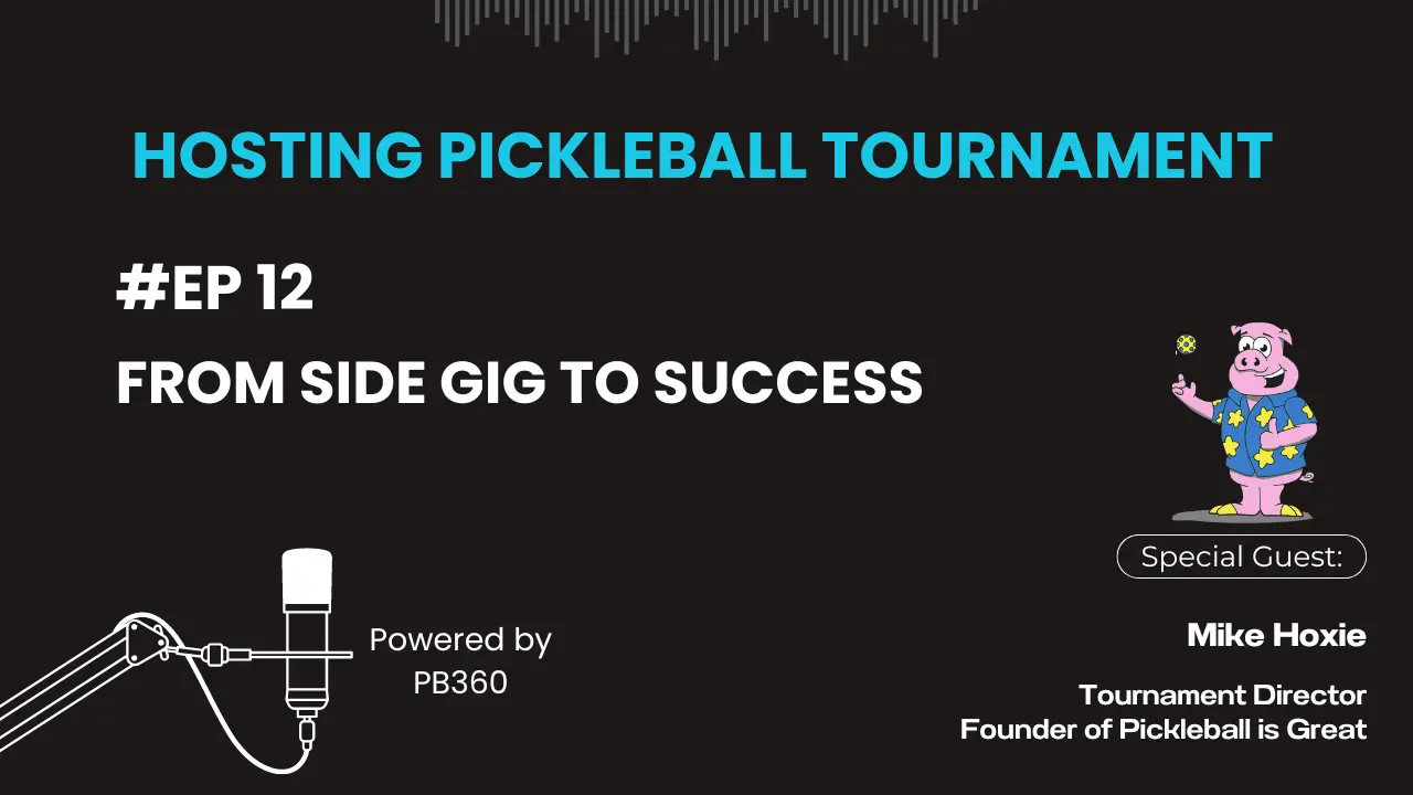 Mike Hoxie: How to Host a Successful Pickleball Tournament