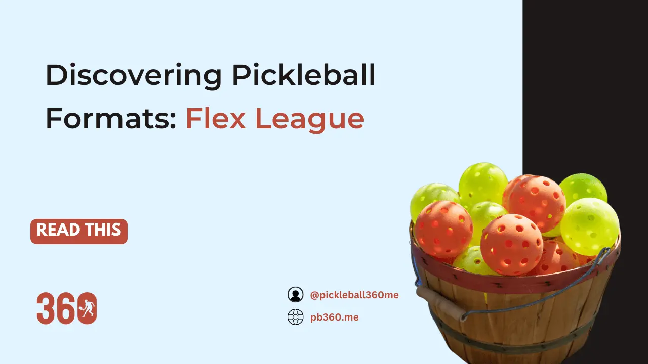 Discovering Pickleball Formats: Flex League