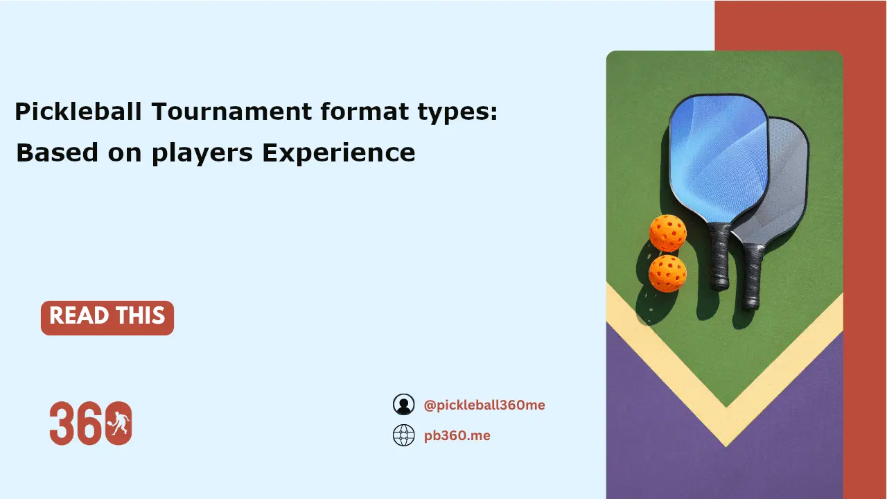 Pickleball Tournament Format Types: Based on Player Experience