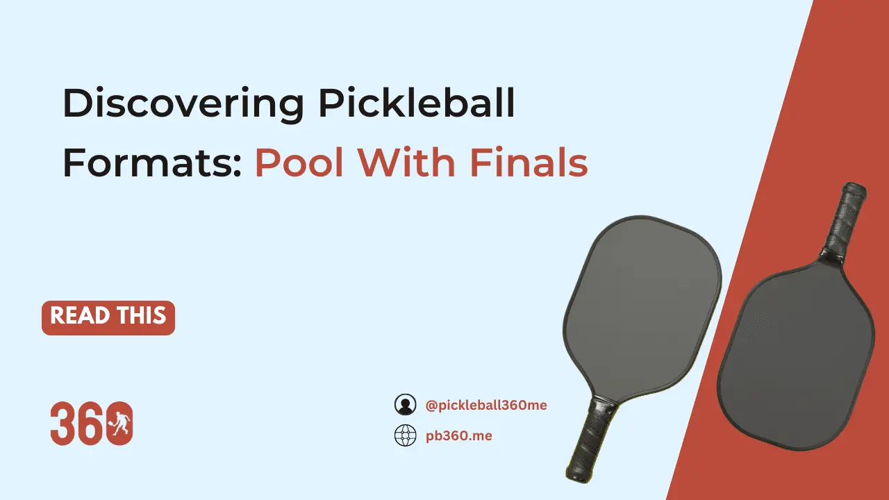 Discovering Pickleball Formats: What is the Pool With Finals